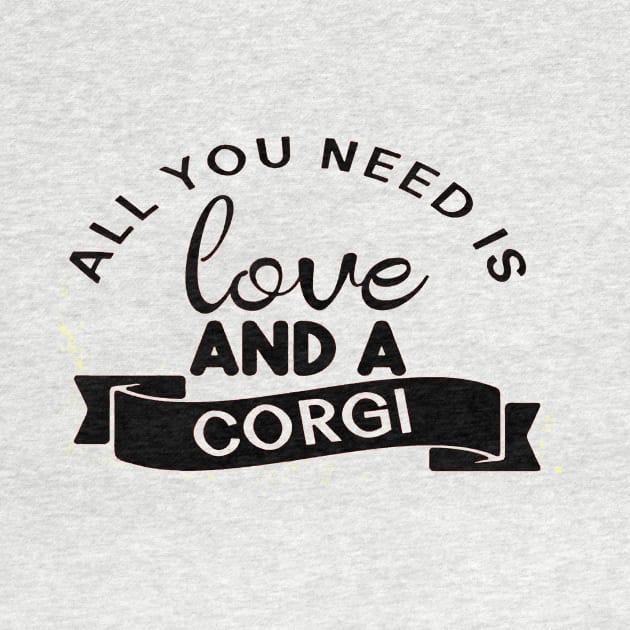 All you need is love and a Corgi by robinmooneyedesign